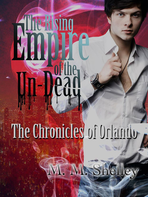 Title details for The Rising Empire of the UnDead by M.M. Shelley - Available